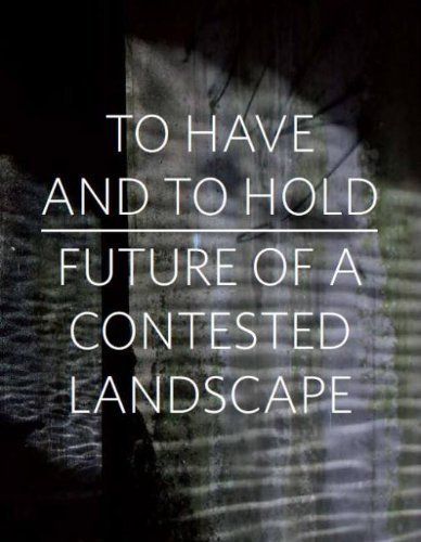 To Have and To Hold: Future of a Contested Landscape by Gerrie Van Noord (ed.) (2011-08-22)