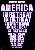 America in Retreat: America...