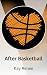 After Basketball