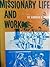 Missionary Life and Work by Harold R. Cook
