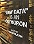 "Raw Data" Is an Oxymoron by Lisa Gitelman by Lisa Gitelman
