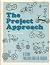The Project Approach - A Second Practical Guide for Teachers by Sylvia C. Chard