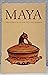 Maya / Treasures of An Ancient Civilization [Exhibition catal... by Flora S. Clancy