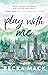 Play With Me (Playing for Keeps #2)