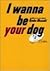 I Wanna Be Your Dog by Kyoko Okazaki (1995-05-03)