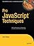 Pro JavaScript Techniques 1st edition by Resig, John (2006) Paperback