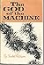 The god of the machine, by Isabel (Bowler) Paterson