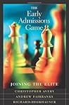 By Christopher Avery The Early Admissions Game: Joining the Elite, with a new chapter [Paperback]