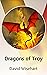 Dragons of Troy