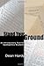 Stand Your Ground: An Introductory Text for Apologetics Students Paperback April 1, 2007