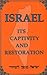 Israel: Its Captivity and Restoration