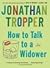 How to Talk to a Widower A Novel by Tropper, Jonathan [Bantan,2008] (Paperback) Reprint Edition