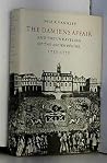 The Damiens Affair and the Unraveling of the ANCIEN REGIME, 1750-1770 (Princeton Legacy Library) The Damiens Affair and the Unraveling of the ANCIEN REGIME, 1750-1770 (Princeton Legacy Library)