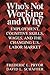 Who's Not Working and Why: Employment, Cognitive Skills, Wages, and the Changing U.S. Labor Market ( Hardcover ) by Pryor, Frederic L.; Schaffer, David L. published by Cambridge University Press