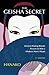 The Geisha Secret: Ancient ...