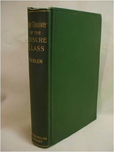 The theory of the leisure class: An economic study of institutions