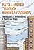 Days I Moved Through Ordinary Sounds: The Extraordinary Work of WritersCorps Teachers by (April 1, 2009) Paperback