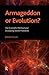 Armageddon or Evolution?: T...