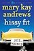 Hissy Fit [HISSY FIT] [Paperback] by Mary Kay Andrews