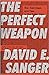 The Perfect Weapon: War, Sa...