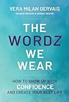 The Wordz We Wear by Vera Gervais