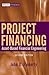 Project Financing: Asset-Based Financial Engineering by John D. Finnerty (2007-05-04)