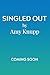 Singled Out (Single Dads of Dragonfly Lake #1)