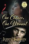 One Chance, One Moment by Judith Kohnen (May 28,2014)