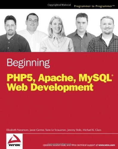 Beginning PHP5, Apache, and MySQL Web Development 2nd (second) Edition by Naramore, Elizabeth, Gerner, Jason, Le Scouarnec, Yann, Stol [2005]