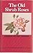 Old Shrub Roses by St. Thomas, Graham (1979) Hardcover