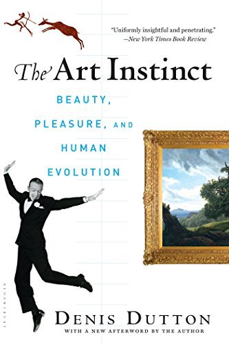 The Art Instinct: Beauty, Pleasure, and Human Evolution by Denis Dutton (2010-02-09)