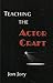 Teaching the Actor Craft by Jon Jory (2013-04-19)