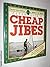 Cheap Jibes