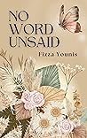 No Word Unsaid by Fizza Younis