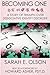 Becoming One: A Story of Triumph Over Dissociative Identity Disorder by Sarah E. Olson (2015-02-27)