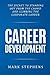 Career Development: The Secret to Standing out from the crowd and climbing the Corporate Ladder (Career Planning, Career Development, Career Success) by Mark Stephens (2016-02-03)