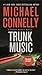 Trunk Music by Michael    Connelly