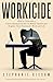 Workicide: How to Overcome ...
