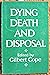 Dying, death and disposal;