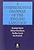A Comprehensive Grammar of the English Language (General Grammar) 2nd Revised edition by Randolph Quirk, Sidney Greenbaum, Geoffrey Leech, Jan Svartv (1985) Hardcover