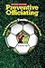 Preventive Officiating: How a Referee Avoids Trouble on the Soccer Field: Volume 1 by Randy Vogt (2010-03-26)