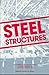 Steel Structures: Proceedings of the Sessions Related to Steel Structures at Structures Congress '89 Sponsored by the American Society of Civil Engi