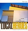 Local Heroes: Architects of Australia's Sunshine Coast : Gabriel Poole, John Mainwaring, Lindsay and Kerry Clare