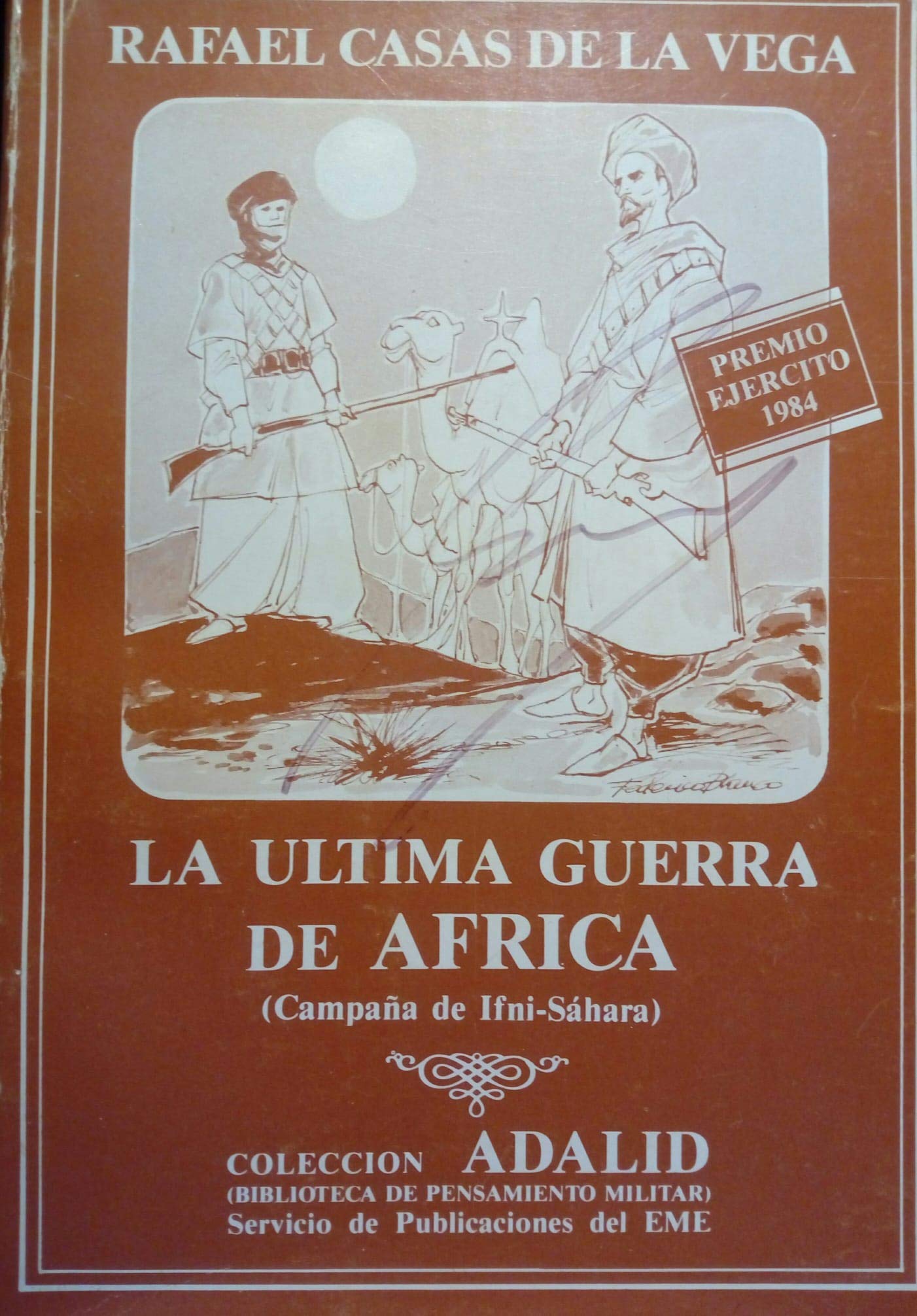 La última guerra de Africa: Campaña de Ifni-Sáhara (Colección Adalid : biblioteca de pensamiento militar) (Spanish Edition)