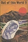 Out of this world 9: an anthology of science fiction.