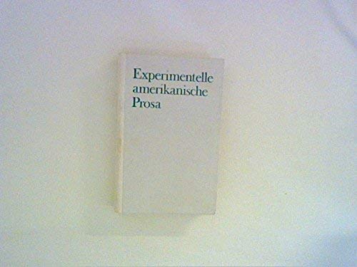 Experimentelle amerikanische Prosa: Zweisprachig (Universal-Bibliothek ; Nr. 9849) (German Edition)