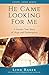 He Came Looking for Me: A true story of hope and redemption by Baber, Lynn (March 20, 2013) Paperback