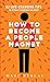 How To Talk To Anyone, How to Become a People Magnet, What to... by Mark Reklau