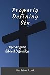 Properly Defining Sin: Defending the Biblical Definition