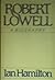 Robert Lowell: A Biography by Ian Hamilton (1982-10-12)